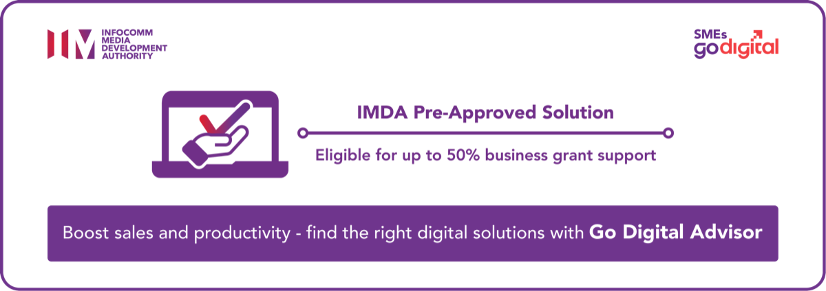 IMDA Pre-Approved Solution, eligible for up to 50% business grant support. SMEs Go Digital.